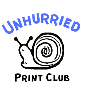 Unhurried Print Club Membership
